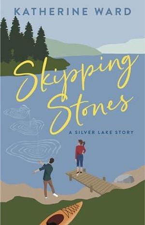 Skipping Stones by Katherine Ward, Katherine Ward