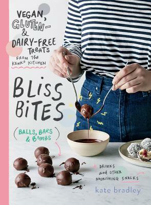 Bliss Bites: Vegan, Gluten- & Dairy-Free Treats from the Kenko Kitchen by Kate Bradley
