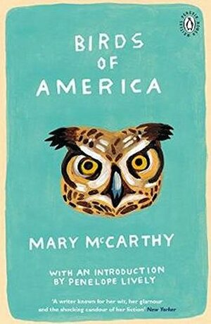 Birds of America: Introduction by Booker Prize-Winning Author Penelope Lively by Mary McCarthy