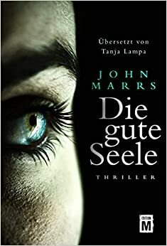 Die gute Seele by John Marrs