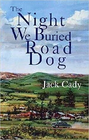 The Night We Buried Road Dog by Jack Cady