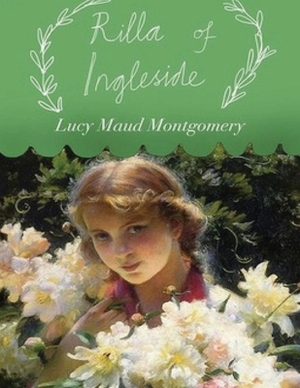 Rilla of Ingleside (Annotated) by L.M. Montgomery