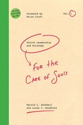 Church Leadership & Strategy: For the Care of Souls by Lucas V. Woodford, Harold L. Senkbeil