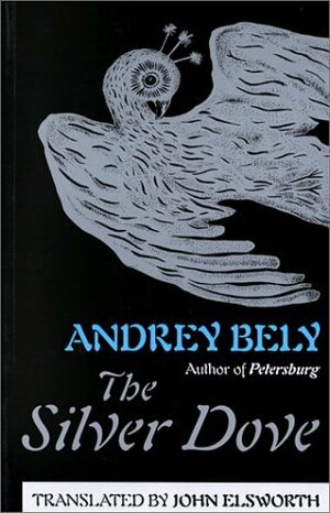 The Silver Dove by Antony Wood, Andrei Bely, John Elsworth