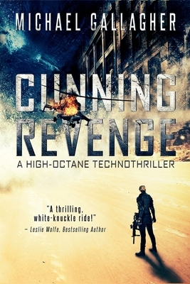 Cunning Revenge: A high-Octane Technothriller by Michael James Gallagher