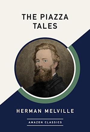 The Piazza Tales by Herman Melville