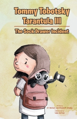 Tommy Tobotsky Tarantula III: The Sock Drawer Incident by CC Molinari, Elizabeth Stanley