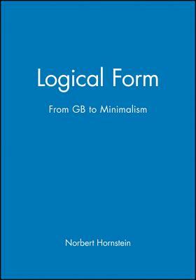 Logical Form: From GB to Minimalism by Norbert Hornstein