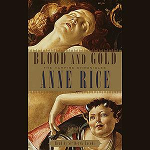 Blood and Gold by Anne Rice