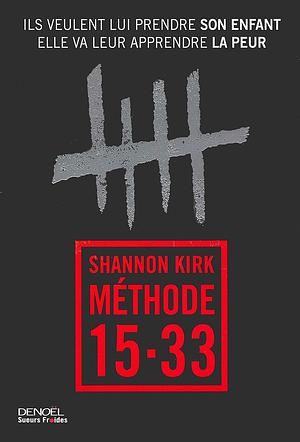 Méthode 15-33 by Shannon Kirk