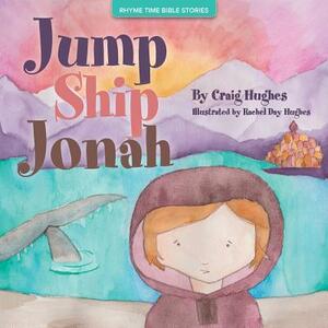 Jump Ship Jonah by Craig Hughes