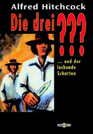 Die drei ??? und der lachende Schatten by William Arden