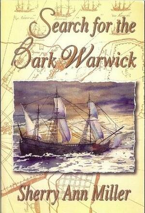Search for the Bark Warwick by Sherry Ann Miller, Sherry Ann Miller