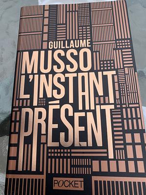 L'instant présent : Edition Collector by Guillaume Musso