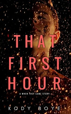 That First Hour by Kody Boye