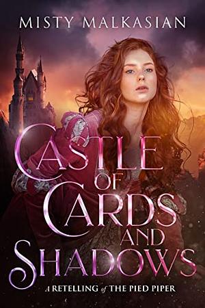 Castle of Cards and Shadows by Misty Malkasian