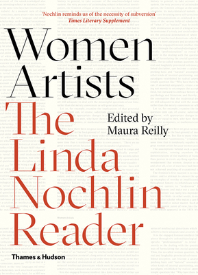 Women Artists: The Linda Nochlin Reader by Linda Nochlin