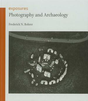 Photography and Archaeology by Frederick N. Bohrer