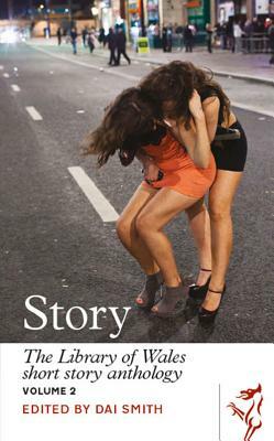 Story, Vol 2: The Library of Wales Short Story Anthology by Dai Smith, National Library of Wales