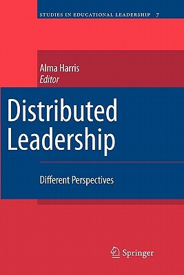 Distributed Leadership: Different Perspectives by 