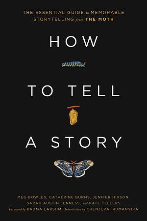 How to Tell a Story: The Essential Guide to Memorable Storytelling from The Moth by The Moth