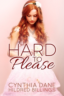 Hard to Please by Hildred Billings, Cynthia Dane