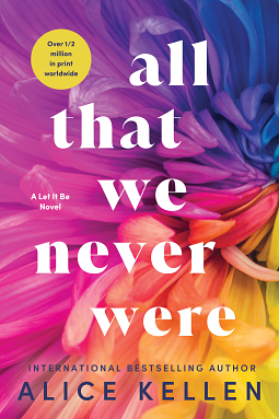 All That We Never Were by Alice Kellen, Alice Kellen