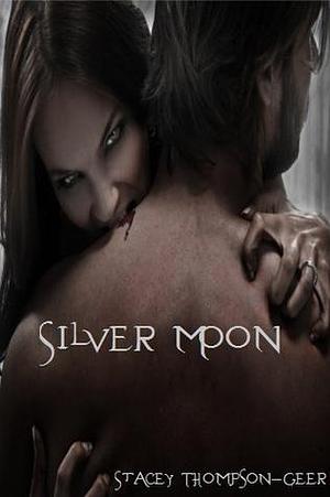 Silver Moon by Stacey Thompson, Stacey Thompson