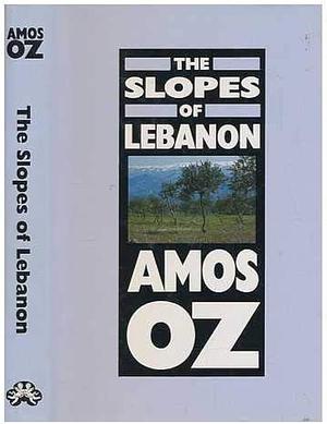 Slopes Of Lebanon by Amos Oz
