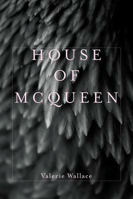 House of McQueen by Valerie Wallace