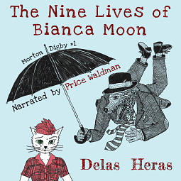 The Nine Lives of Bianca Moon by Delas Heras