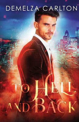 To Hell and Back by Demelza Carlton