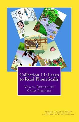 Collection 11: Learn to Read Phonetically: Vowel Reference Card Phonics by Carolyn Torres