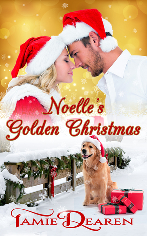 Noelle's Golden Christmas by Tamie Dearen