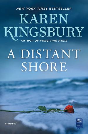 A Distant Shore by Karen Kingsbury