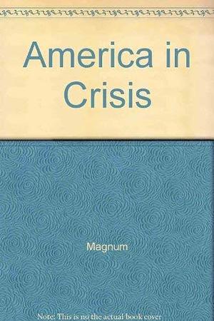 America in Crisis: Photographs for Magnum by Lee Jones, Charles Harbutt