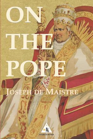 On the Pope by Joseph de Maistre