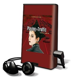 Playing in Traffic by Gail Giles