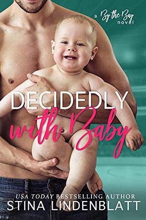 Decidedly with Baby by Stina Lindenblatt