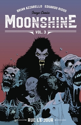 Moonshine Volume 3: Rue Le Jour by Brian Azzarello