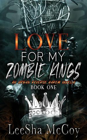 Love For My Zombie Kings by LeeSha McCoy
