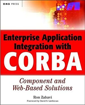 Systems Integration with CORBA: Component and Web-Based Solutions by David S. Linthicum, Ron Zahavi
