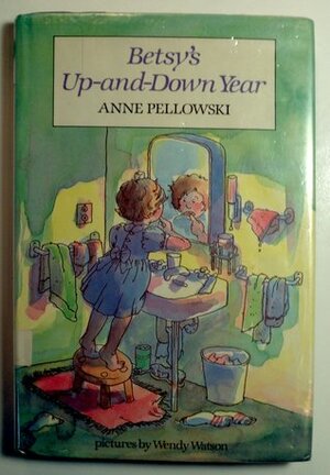 Betsy's Up-and-Down Year by Wendy Watson, Anne Pellowski