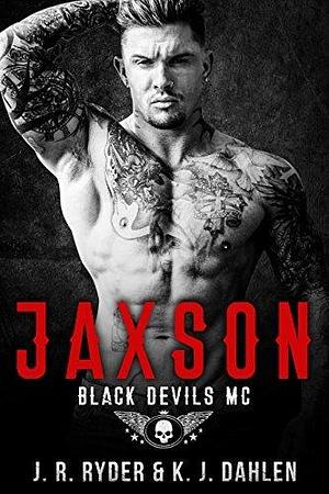 Jaxson 1 - Black Devils MC Book #1 by K.J. Dahlen, J.R. Ryder, J.R. Ryder
