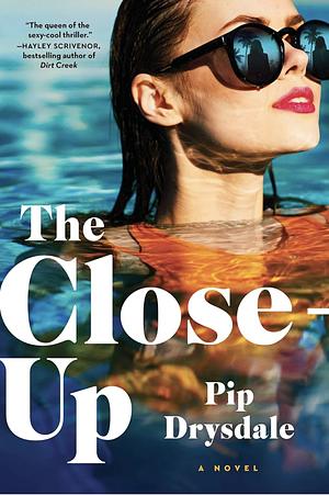 The Close-Up by Pip Drysdale