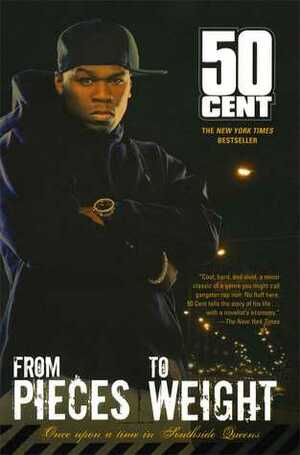 From Pieces to Weight: Once Upon a Time in Southside Queens by Kris Ex, 50 Cent