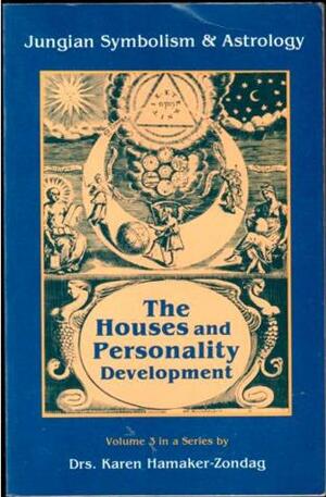 The Houses and Personality Development by Karen Hamaker-Zondag