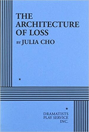The Architecture of Loss by Julia Cho
