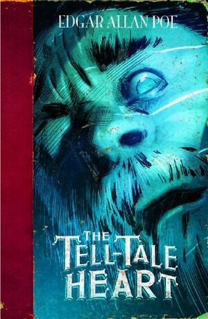 The Tell-Tale Heart by Dennis Calero, Benjamin Harper