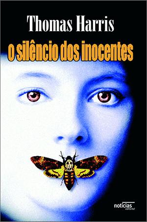 O silêncio dos inocentes by Antonio Gonçalves Penna, Thomas Harris, Thomas Harris